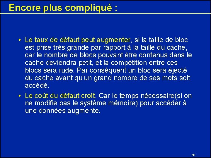 Encore plus compliqué : • Le taux de défaut peut augmenter, si la taille