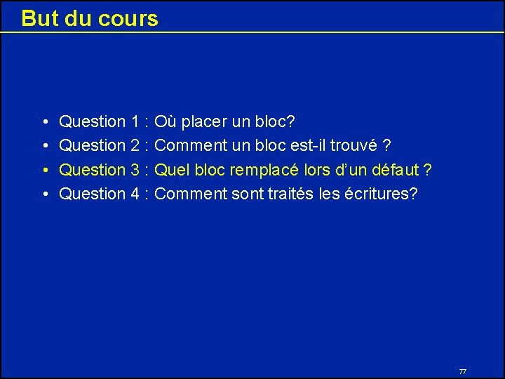 But du cours • • Question 1 : Où placer un bloc? Question 2