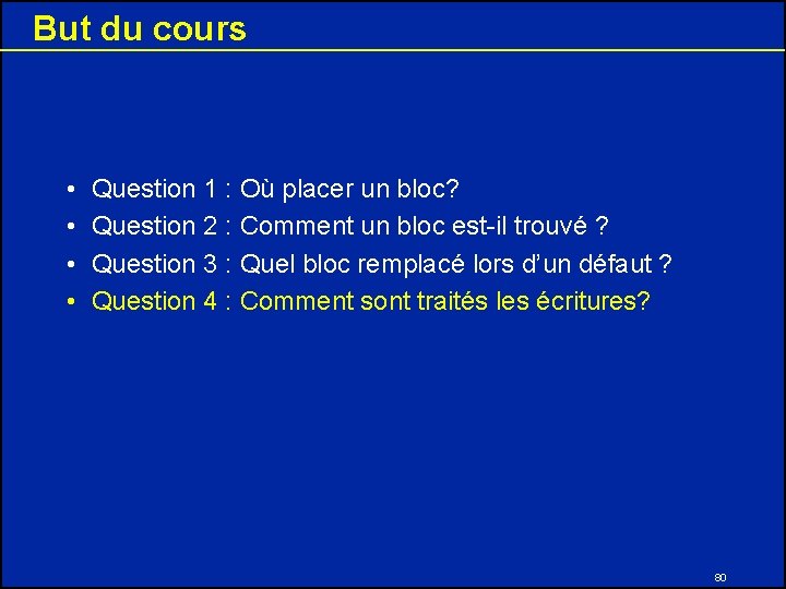 But du cours • • Question 1 : Où placer un bloc? Question 2