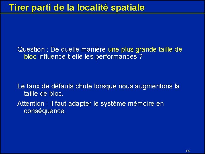 Tirer parti de la localité spatiale Question : De quelle manière une plus grande