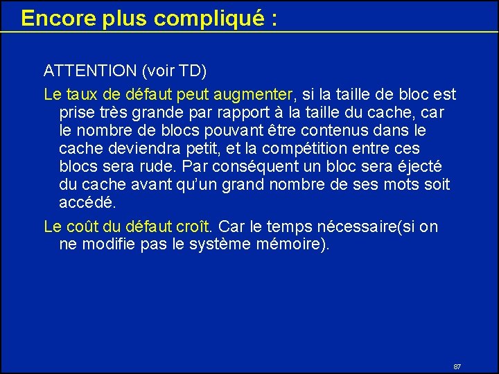 Encore plus compliqué : ATTENTION (voir TD) Le taux de défaut peut augmenter, si