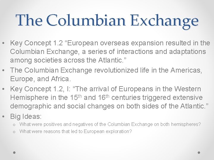 The Columbian Exchange • Key Concept 1. 2 “European overseas expansion resulted in the The Columbian Exchange • Key Concept 1. 2 “European overseas expansion resulted in the