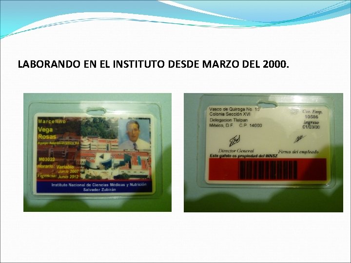 LABORANDO EN EL INSTITUTO DESDE MARZO DEL 2000. 