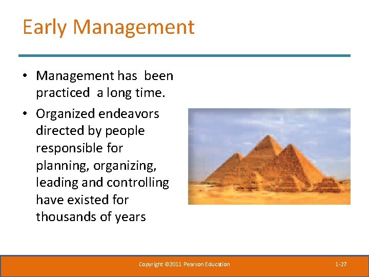 Early Management • Management has been practiced a long time. • Organized endeavors directed Early Management • Management has been practiced a long time. • Organized endeavors directed