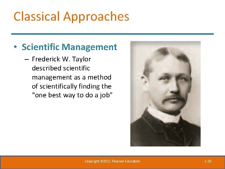 Classical Approaches • Scientific Management – Frederick W. Taylor described scientific management as a Classical Approaches • Scientific Management – Frederick W. Taylor described scientific management as a