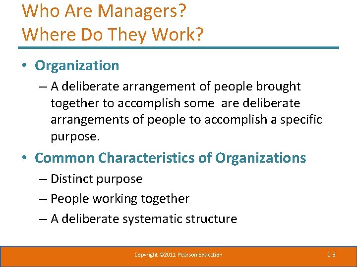 Who Are Managers? Where Do They Work? • Organization – A deliberate arrangement of Who Are Managers? Where Do They Work? • Organization – A deliberate arrangement of
