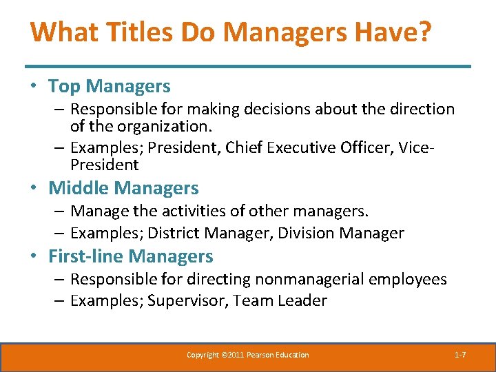 What Titles Do Managers Have? • Top Managers – Responsible for making decisions about What Titles Do Managers Have? • Top Managers – Responsible for making decisions about