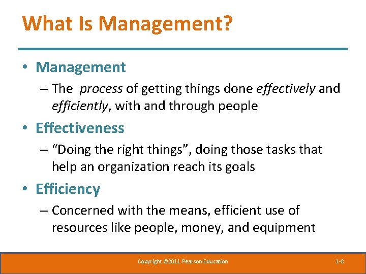 What Is Management? • Management – The process of getting things done effectively and What Is Management? • Management – The process of getting things done effectively and