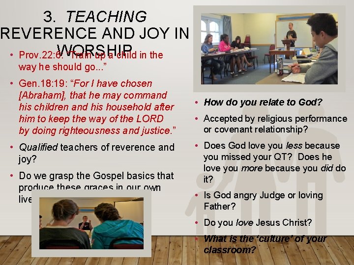 3. TEACHING REVERENCE AND JOY IN WORSHIP • Prov. 22: 6: “Train up a 3. TEACHING REVERENCE AND JOY IN WORSHIP • Prov. 22: 6: “Train up a