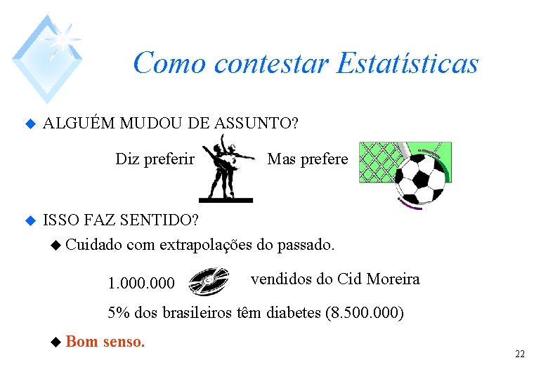 Como contestar Estatísticas u ALGUÉM MUDOU DE ASSUNTO? Diz preferir u Mas prefere ISSO