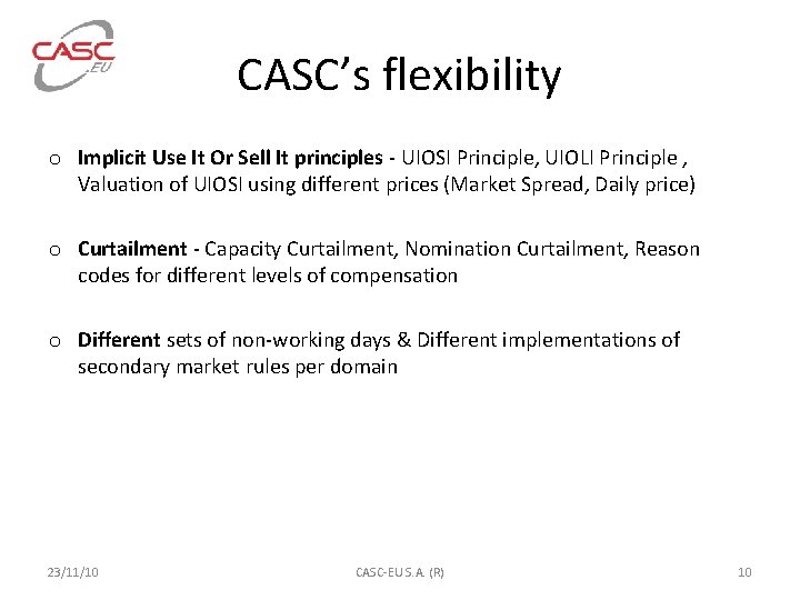 CASC’s flexibility o Implicit Use It Or Sell It principles - UIOSI Principle, UIOLI