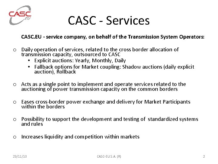CASC - Services CASC. EU - service company, on behalf of the Transmission System