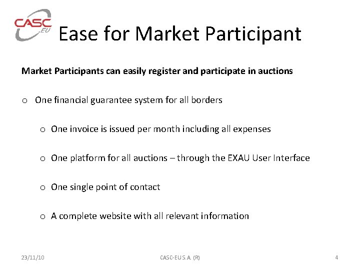 Ease for Market Participants can easily register and participate in auctions o One financial