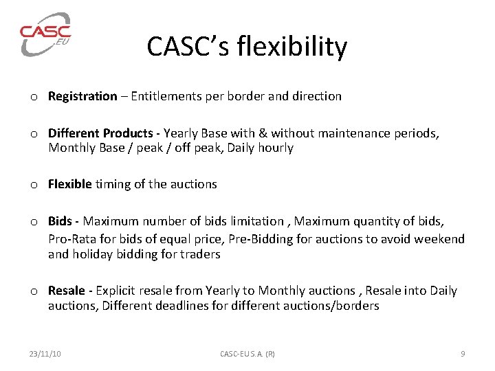 CASC’s flexibility o Registration – Entitlements per border and direction o Different Products -