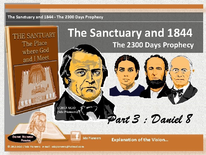 The Sanctuary and 1844 - The 2300 Days Prophecy The Sanctuary and 1844 The