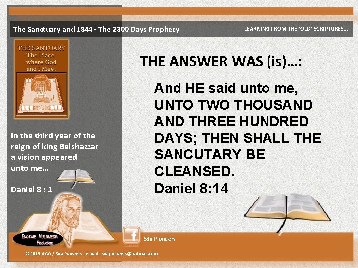 The Sanctuary and 1844 - The 2300 Days Prophecy LEARNING FROM THE ‘OLD’ SCRIPTURES…