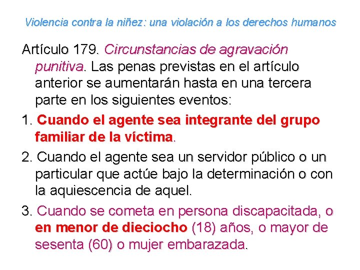 Violencia contra la niñez: una violación a los derechos humanos Artículo 179. Circunstancias de