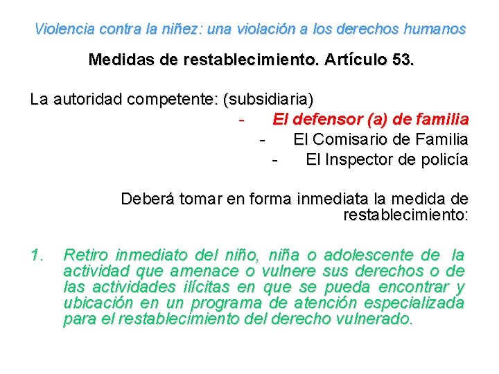 Violencia contra la niñez: una violación a los derechos humanos Medidas de restablecimiento. Artículo