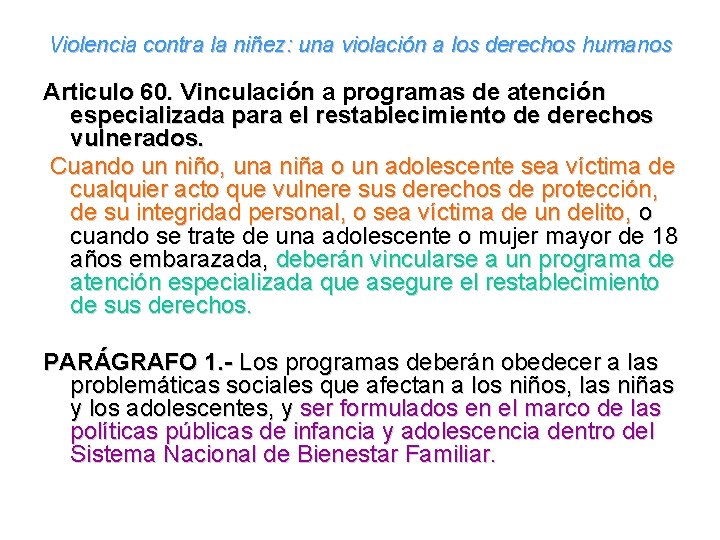 Violencia contra la niñez: una violación a los derechos humanos Articulo 60. Vinculación a