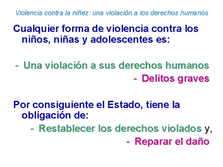Violencia contra la niñez: una violación a los derechos humanos Cualquier forma de violencia