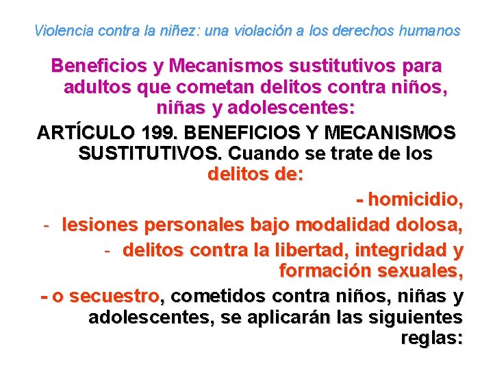 Violencia contra la niñez: una violación a los derechos humanos Beneficios y Mecanismos sustitutivos