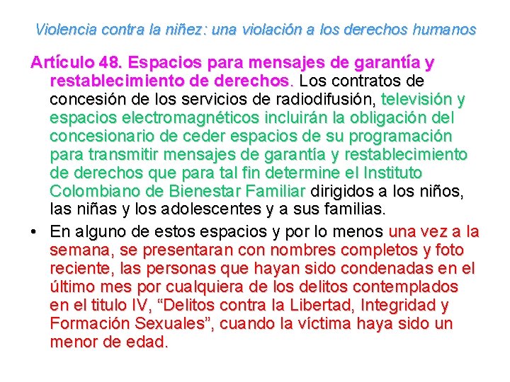 Violencia contra la niñez: una violación a los derechos humanos Artículo 48. Espacios para
