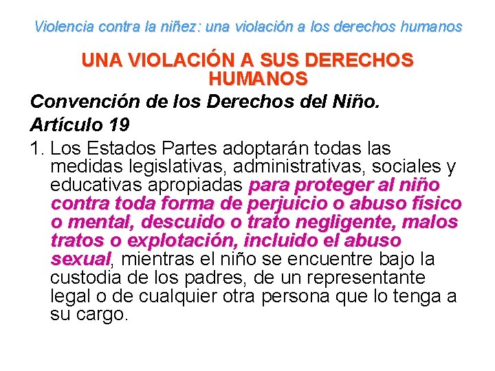 Violencia contra la niñez: una violación a los derechos humanos UNA VIOLACIÓN A SUS