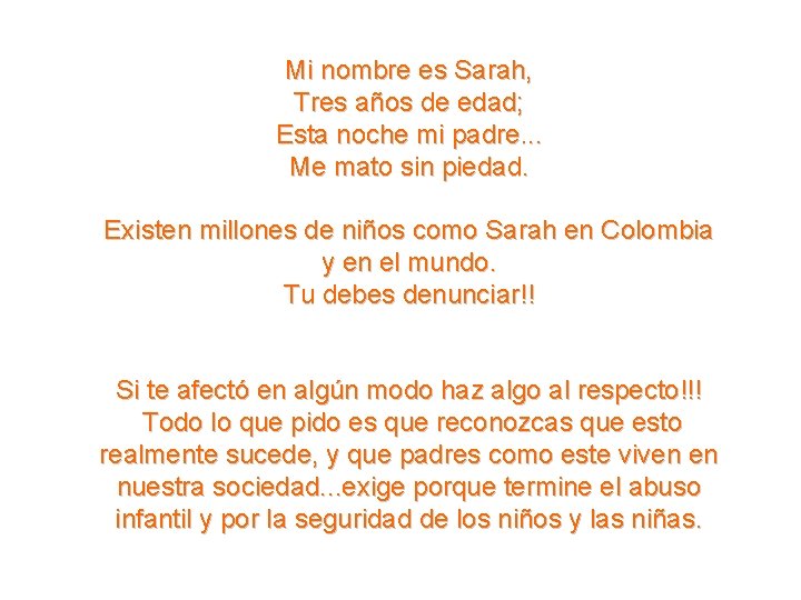 Mi nombre es Sarah, Tres años de edad; Esta noche mi padre. . .