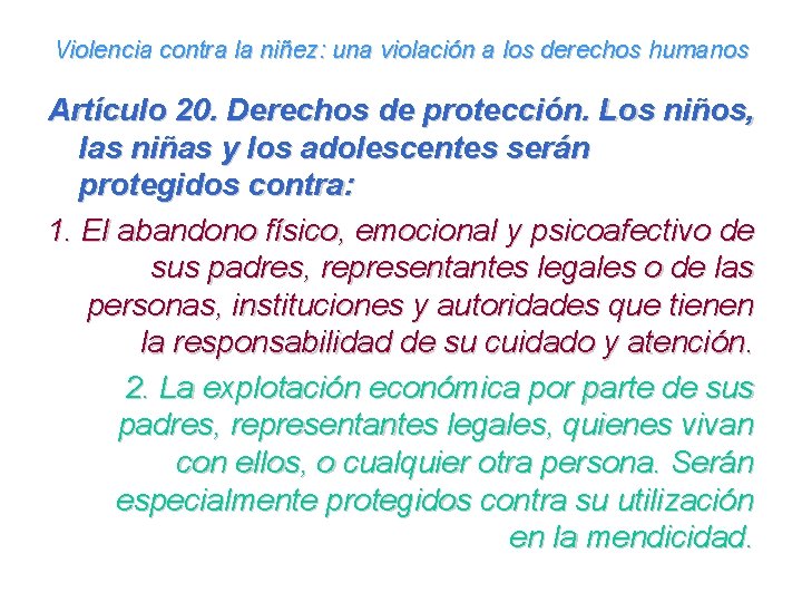 Violencia contra la niñez: una violación a los derechos humanos Artículo 20. Derechos de