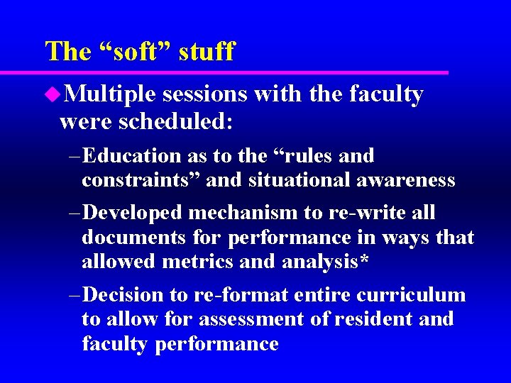 The “soft” stuff u. Multiple sessions with the faculty were scheduled: – Education as