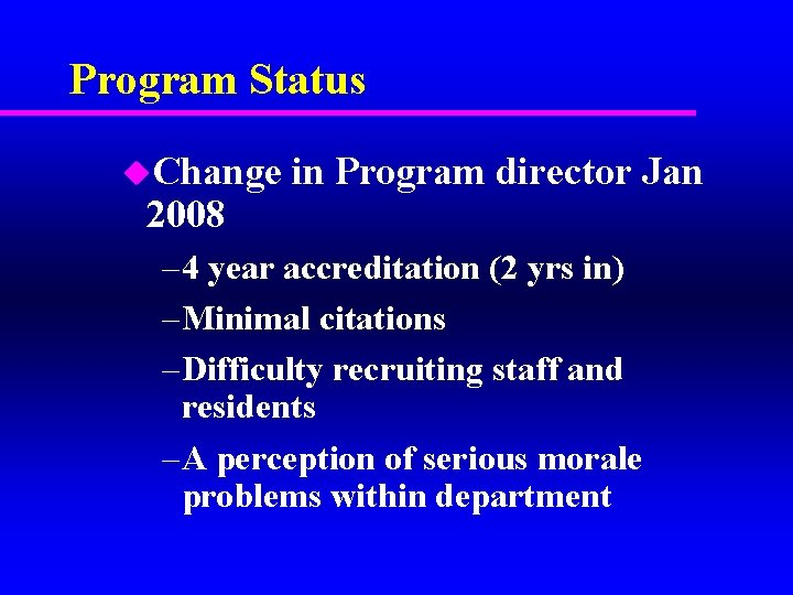 Program Status u. Change 2008 in Program director Jan – 4 year accreditation (2