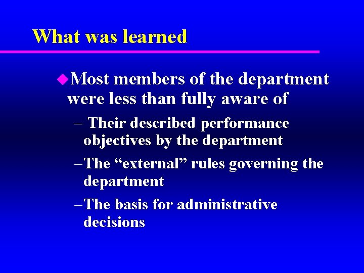 What was learned u. Most members of the department were less than fully aware