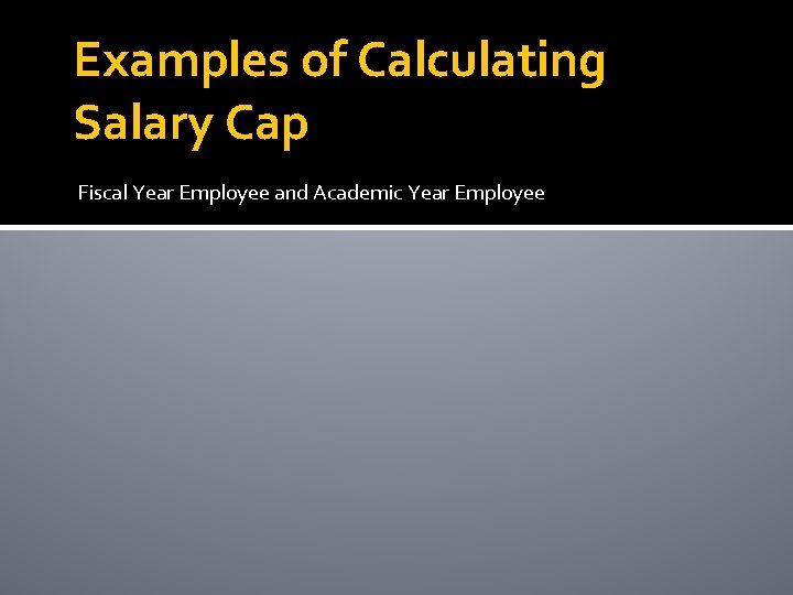 Examples of Calculating Salary Cap Fiscal Year Employee and Academic Year Employee 