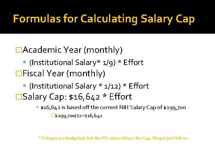 Formulas for Calculating Salary Cap �Academic Year (monthly) (Institutional Salary* 1/9) * Effort �Fiscal