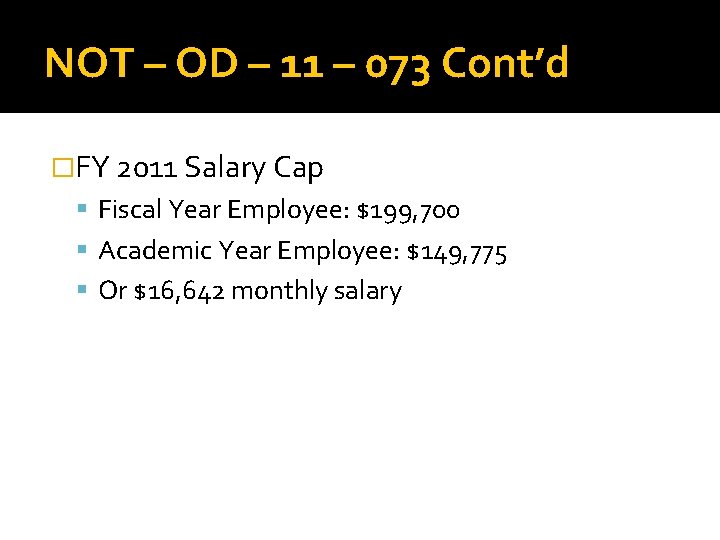 NOT – OD – 11 – 073 Cont’d �FY 2011 Salary Cap Fiscal Year