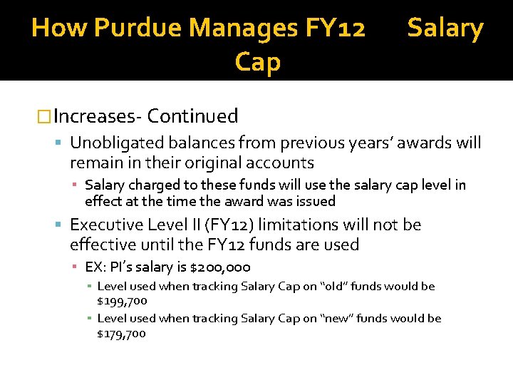 How Purdue Manages FY 12 Cap Salary �Increases- Continued Unobligated balances from previous years’