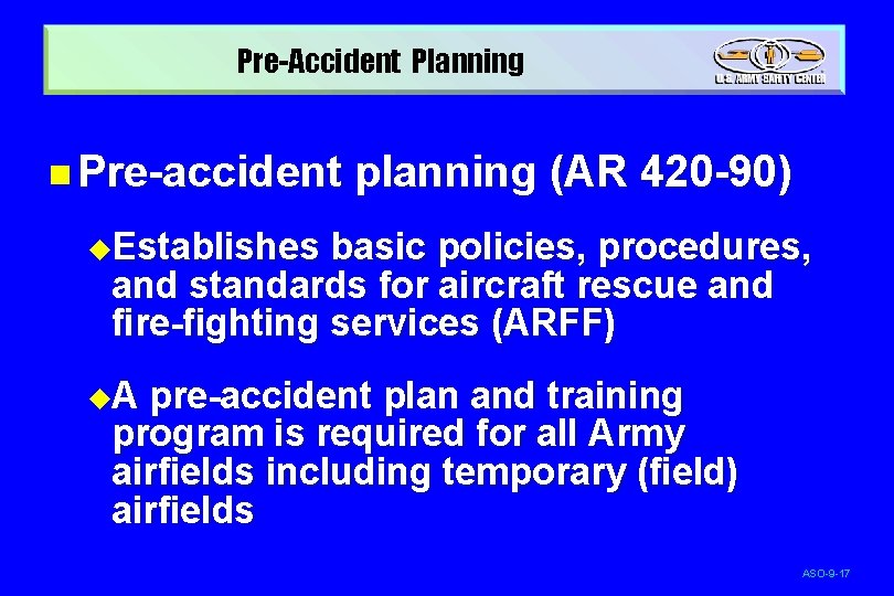 Pre-Accident Planning n Pre-accident planning (AR 420 -90) u. Establishes basic policies, procedures, and