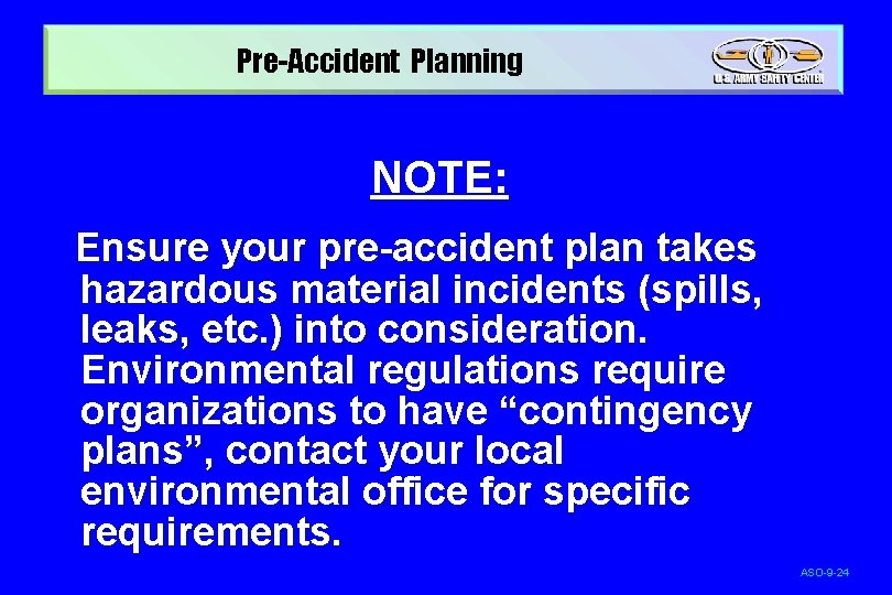 Pre-Accident Planning NOTE: Ensure your pre-accident plan takes hazardous material incidents (spills, leaks, etc.