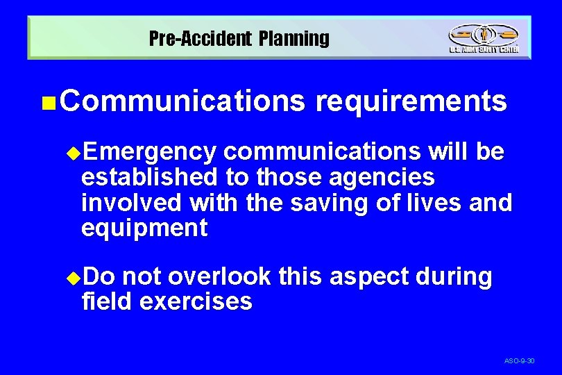 Pre-Accident Planning n Communications requirements u. Emergency communications will be established to those agencies