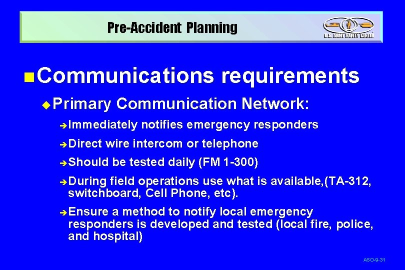 Pre-Accident Planning n Communications u Primary Communication Network: è Immediately è Direct requirements notifies