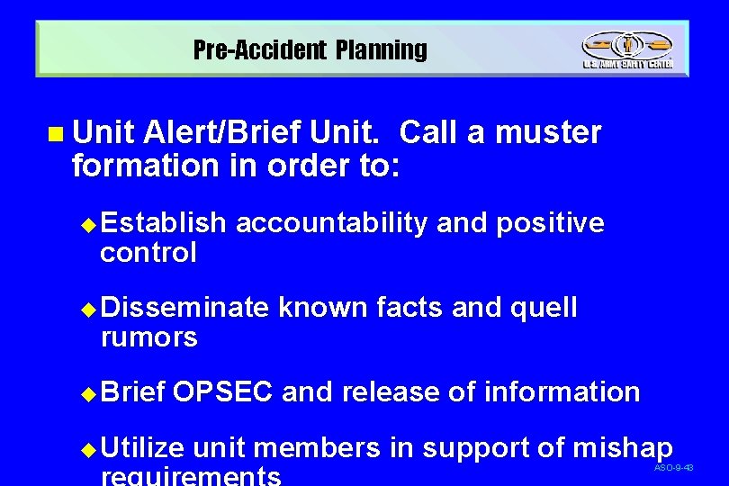 Pre-Accident Planning n Unit Alert/Brief Unit. Call a muster formation in order to: u