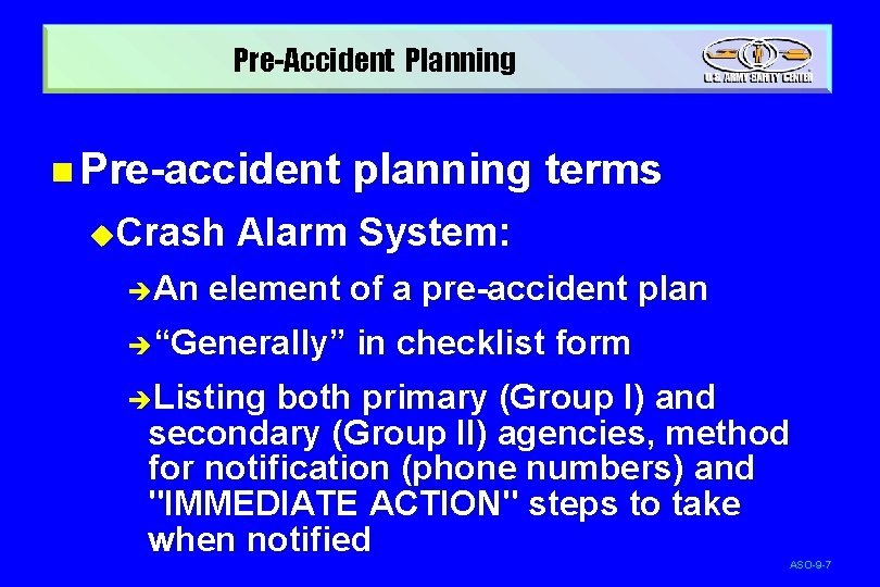 Pre-Accident Planning n Pre-accident u. Crash èAn planning terms Alarm System: element of a