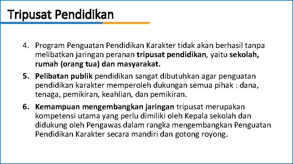 Tripusat Pendidikan 4. Program Penguatan Pendidikan Karakter tidak akan berhasil tanpa melibatkan jaringan peranan