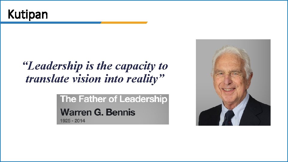Kutipan “Leadership is the capacity to translate vision into reality” 