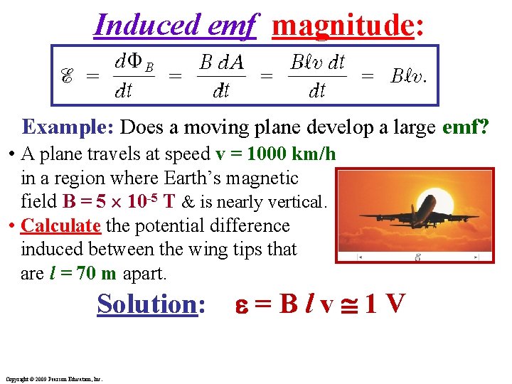 Induced emf magnitude: Example: Does a moving plane develop a large emf? • A
