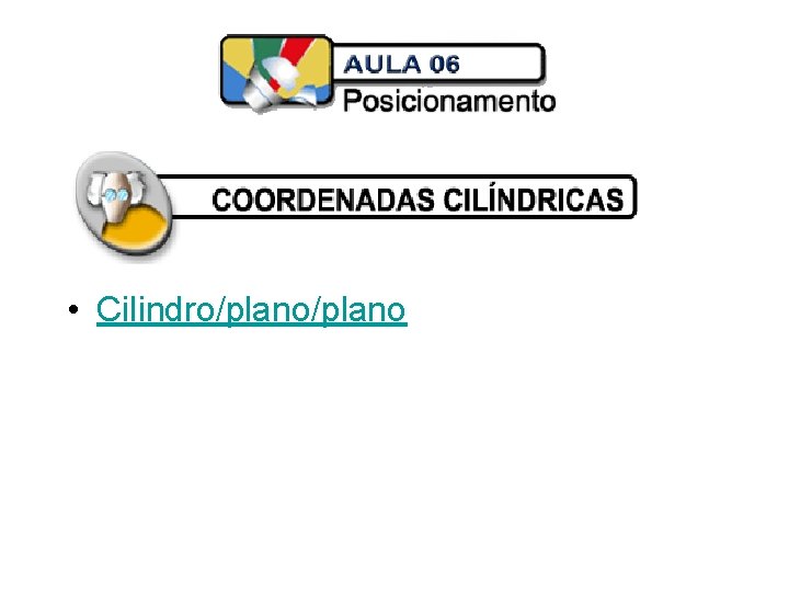  • Cilindro/plano 