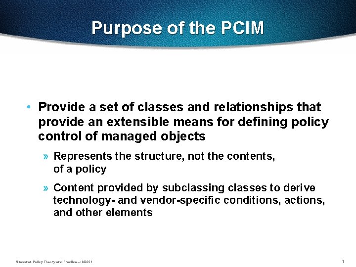 Purpose of the PCIM • Provide a set of classes and relationships that provide