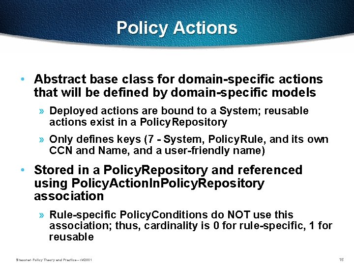 Policy Actions • Abstract base class for domain-specific actions that will be defined by