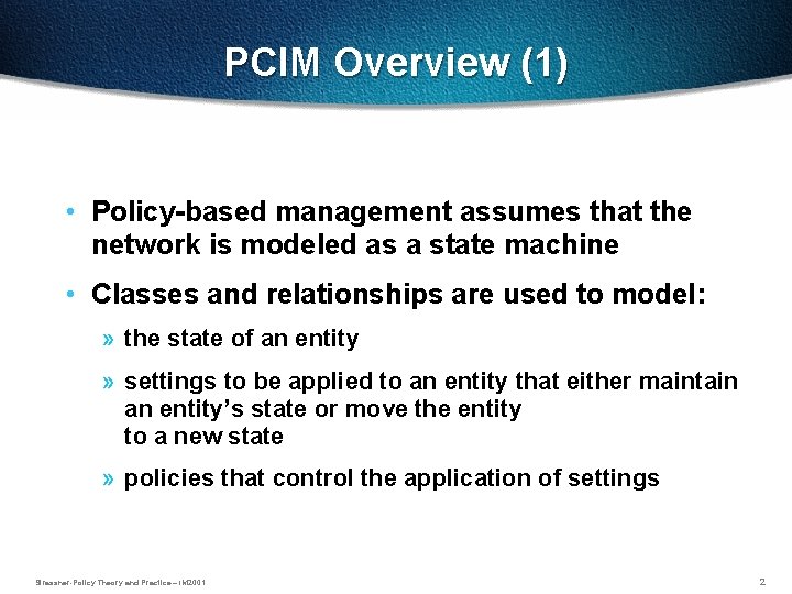 PCIM Overview (1) • Policy-based management assumes that the network is modeled as a