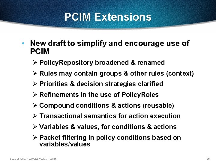 PCIM Extensions • New draft to simplify and encourage use of PCIM Ø Policy.